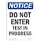 Signmission Safety Sign, OSHA Notice, 14" Height, Do Not Enter Test In Progress Sign, Portrait OS-NS-D-1014-V-11226 - alternate 1